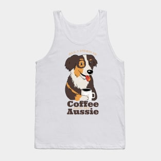 AUSSIE DOG COFFEE QUOTE Tank Top